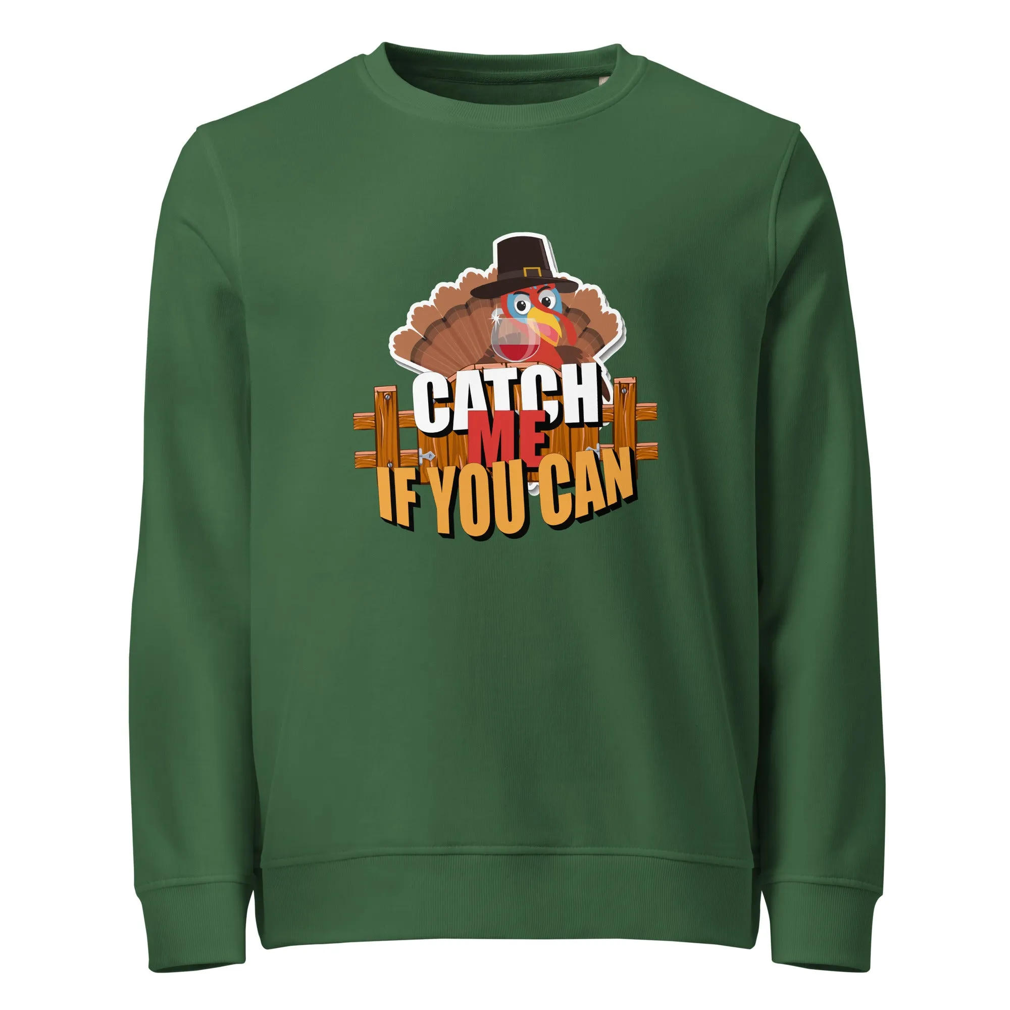 Catch Me If You Can Thanksgiving  Graphic Men Organic Sweatshirt